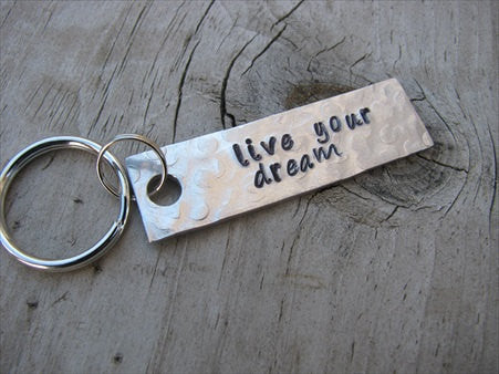 Live Your Dream Inspirational Keychain- live your dream - Hand Stamp –  Jenn's Handmade Jewelry