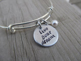 Live Your Dream Bracelet- "live your dream"  - Hand-Stamped Bracelet-Adjustable Bracelet with an accent bead of your choice- Graduation Gift