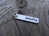 Breathe Inspiration Necklace-"breathe" - Hand-Stamped Necklace with an accent bead of your choice