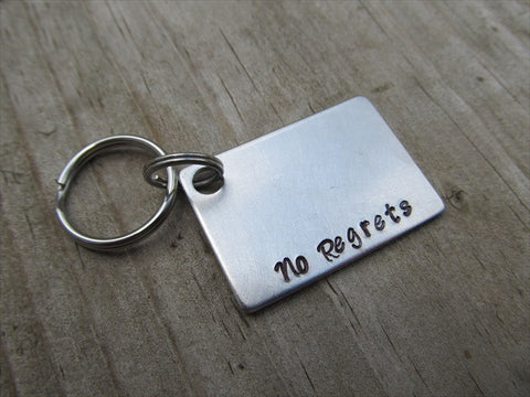 No Regrets Inspirational Keychain- "No Regrets" - Hand Stamped Metal Keychain