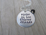 Sister In Law Inspiration Necklace- "sister in law forever friends"  - Hand-Stamped Necklace with an accent bead in your choice of colors